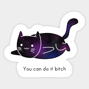 You can do it b*tch Sticker